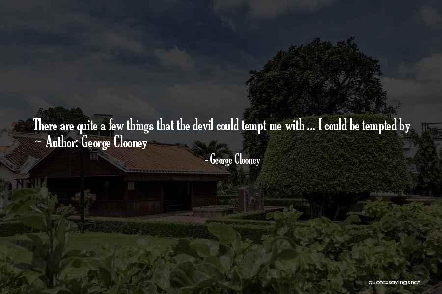 George Clooney Quotes 2242710