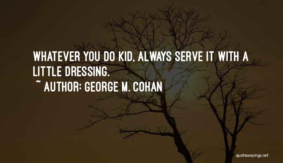 George Cohan Quotes By George M. Cohan