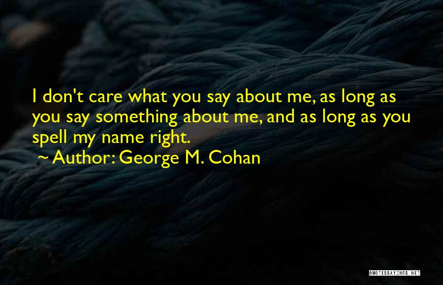 George Cohan Quotes By George M. Cohan