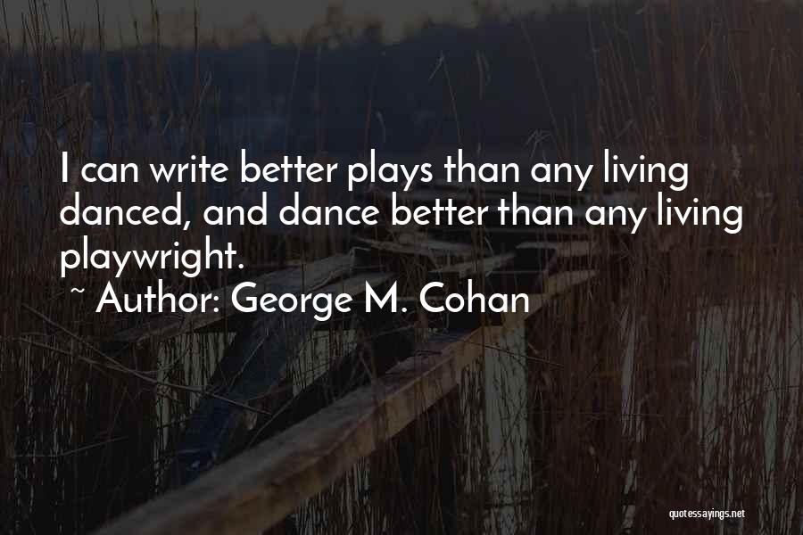 George Cohan Quotes By George M. Cohan