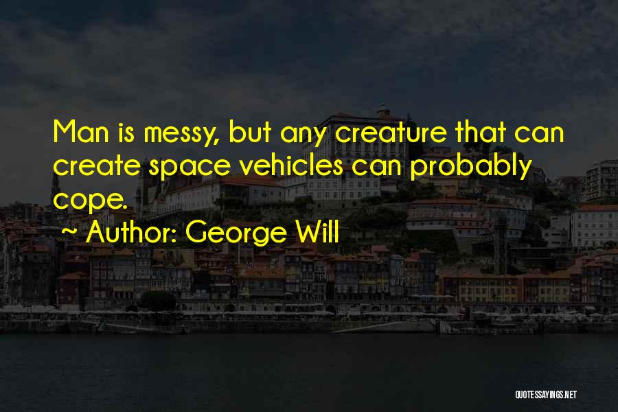 George Cope Quotes By George Will