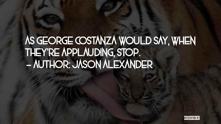 George Costanza Quotes By Jason Alexander