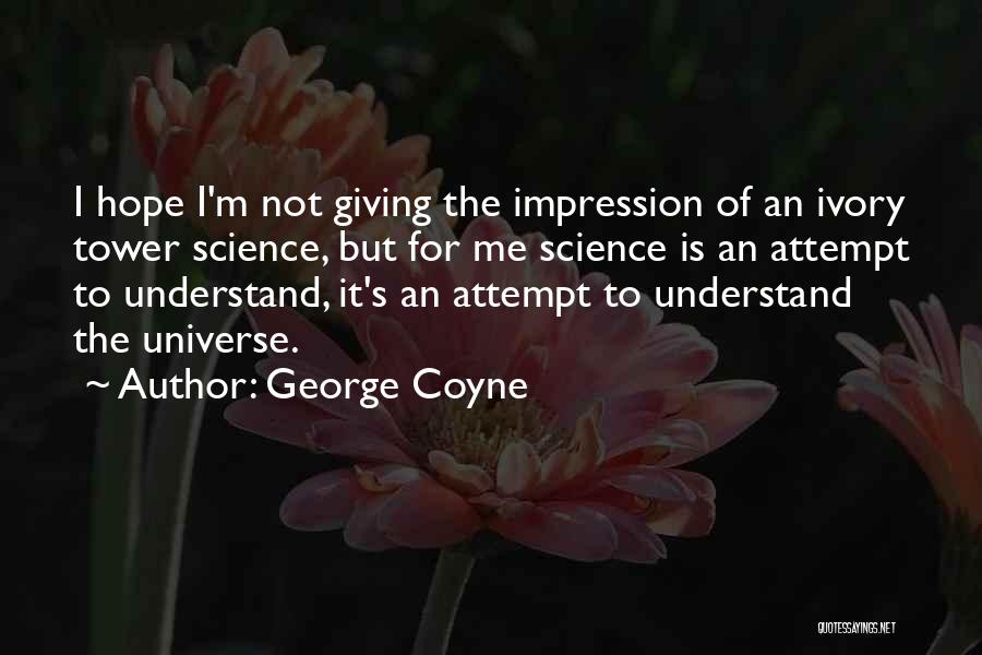 George Coyne Quotes 1929995