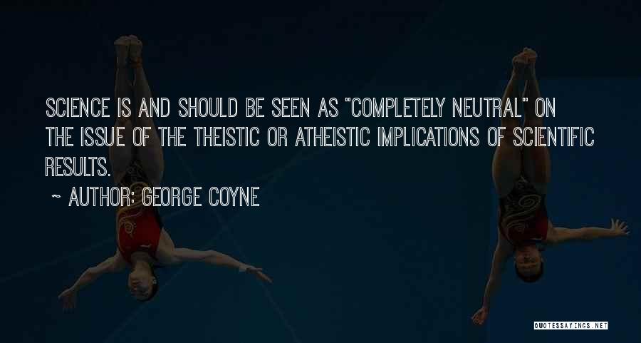 George Coyne Quotes 443491