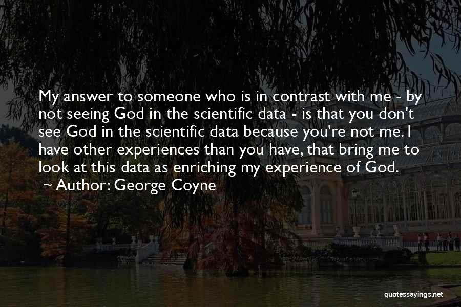 George Coyne Quotes 889903
