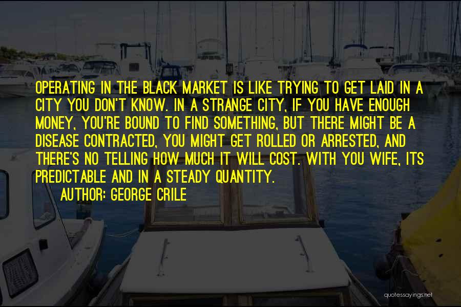 George Crile Quotes 1101049