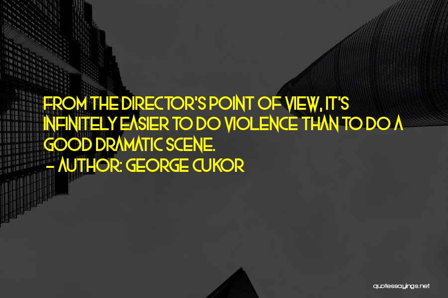 George Cukor Quotes 110601