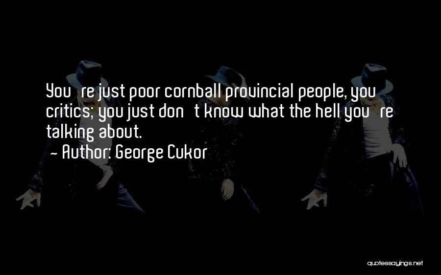 George Cukor Quotes 1260326