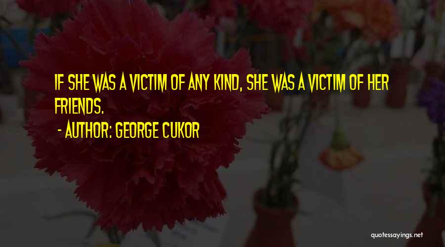 George Cukor Quotes 1500715