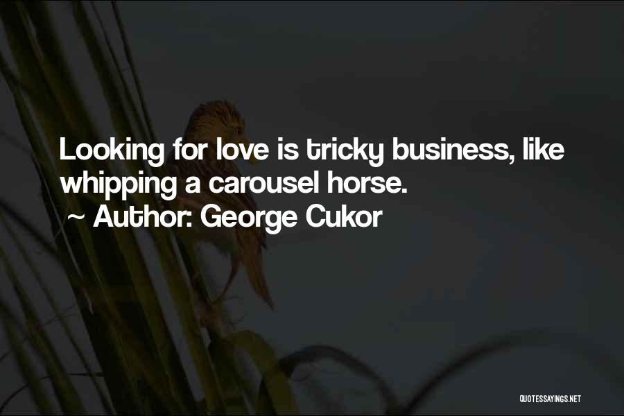 George Cukor Quotes 1505954