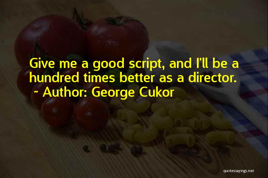 George Cukor Quotes 1635595