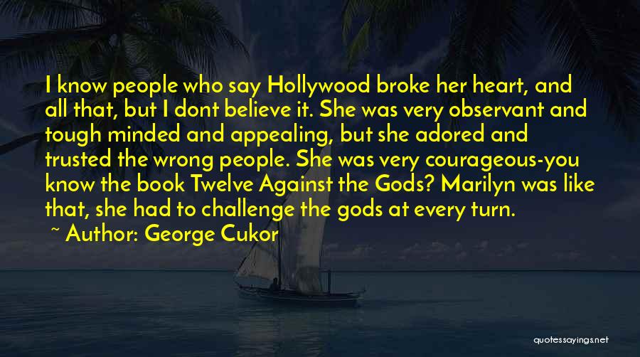 George Cukor Quotes 2076591
