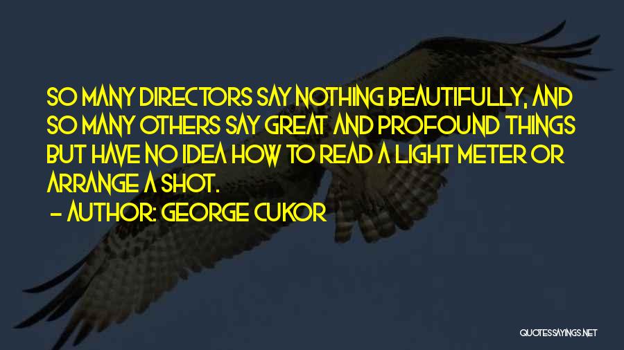 George Cukor Quotes 2265097