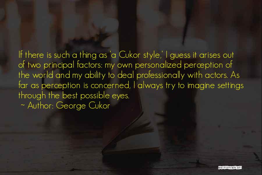 George Cukor Quotes 987765