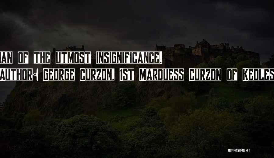 George Curzon, 1st Marquess Curzon Of Kedleston Quotes 243720