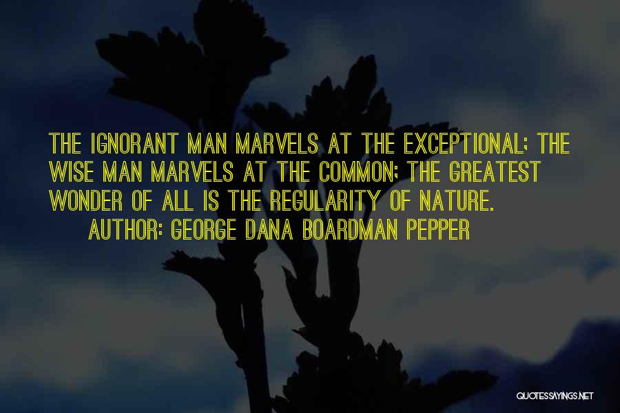 George Dana Boardman Pepper Quotes 1109320