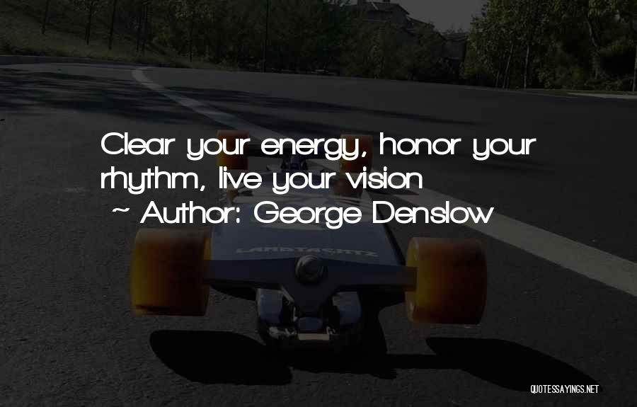 George Denslow Quotes 871485