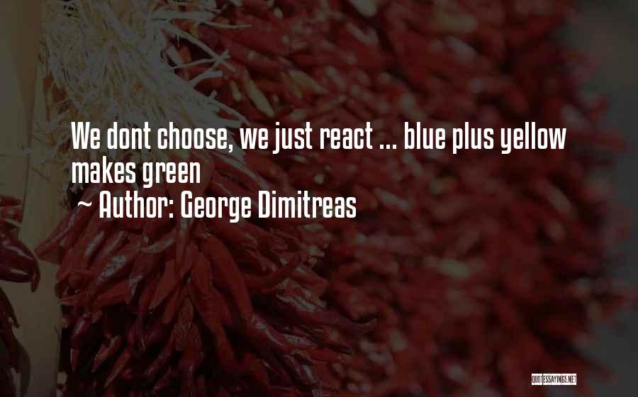 George Dimitreas Quotes 2011951