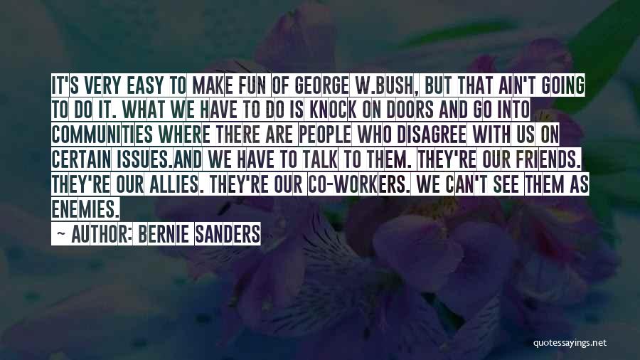 George Doors Quotes By Bernie Sanders
