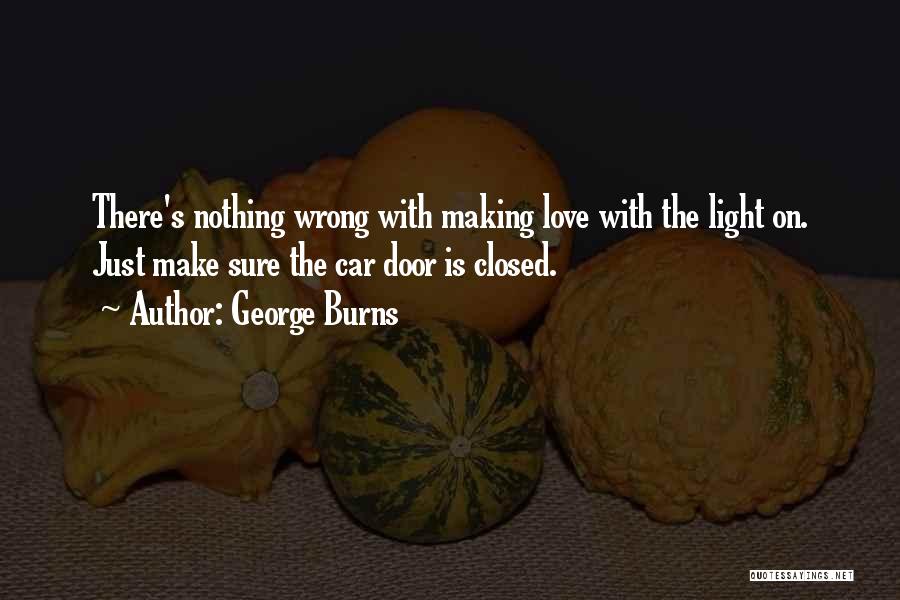 George Doors Quotes By George Burns