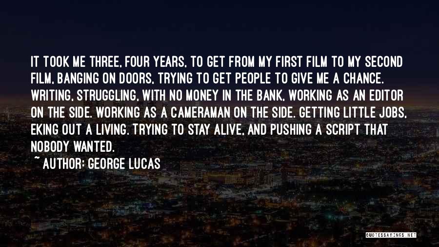 George Doors Quotes By George Lucas