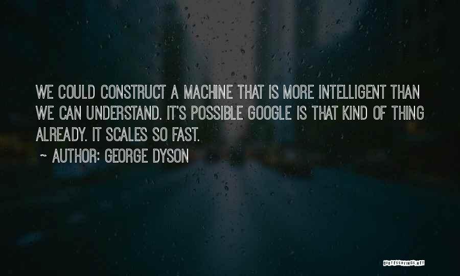 George Dyson Quotes 1233190