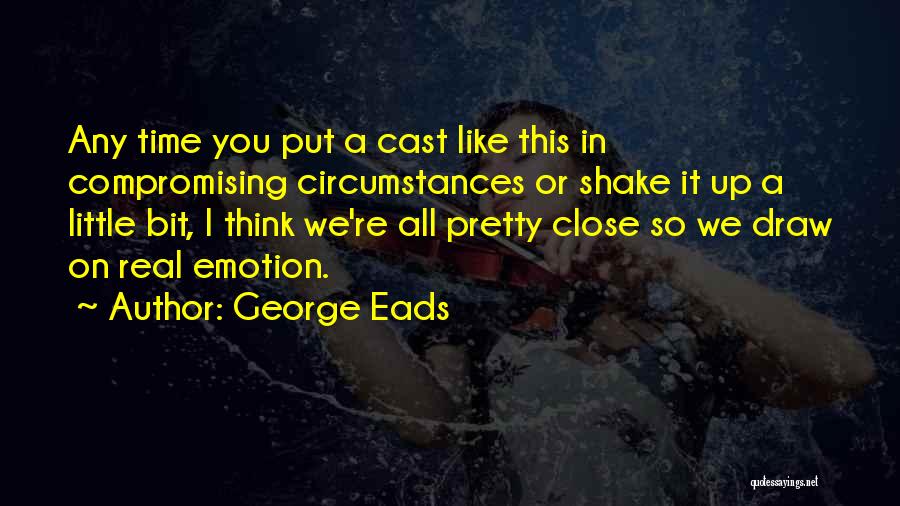 George Eads Quotes 1339120
