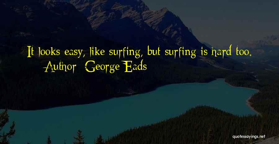 George Eads Quotes 1787546