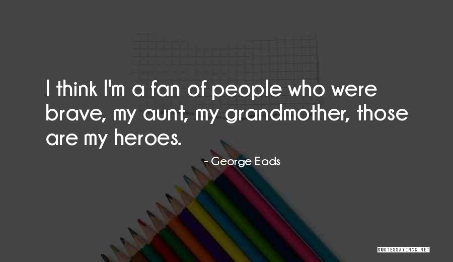 George Eads Quotes 1817531 George Eads Quotes 1817531