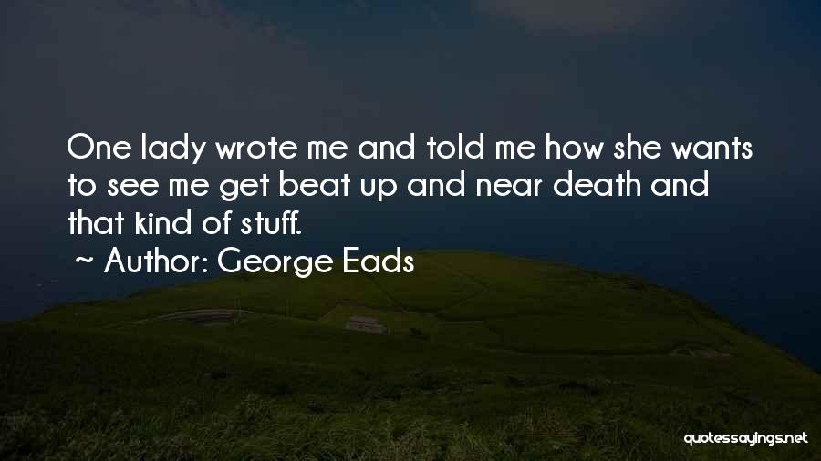 George Eads Quotes 1901461