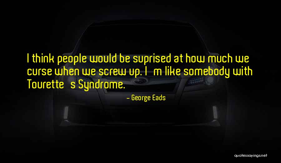 George Eads Quotes 615988 George Eads Quotes 615988