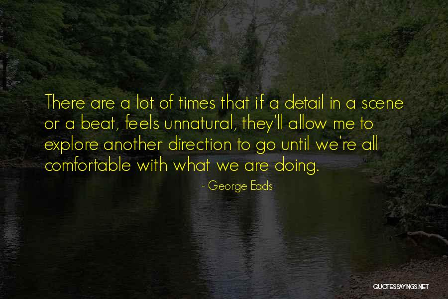George Eads Quotes 729278 George Eads Quotes 729278