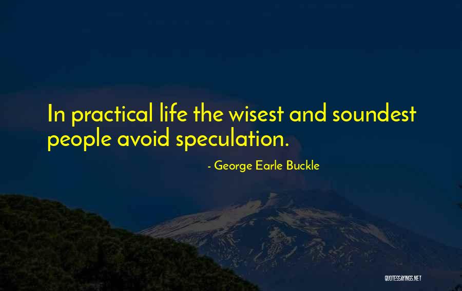 George Earle Buckle Quotes 2057627