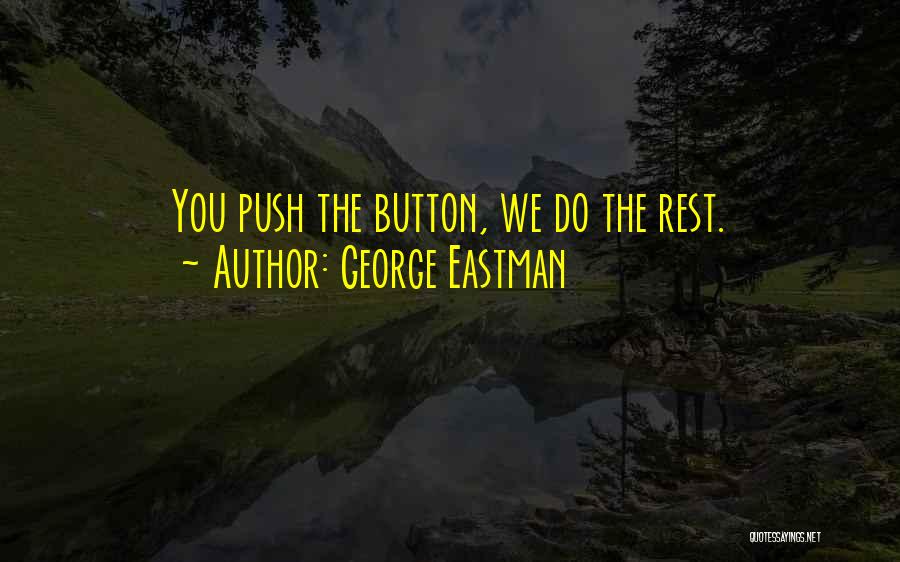 George Eastman Quotes 2223826