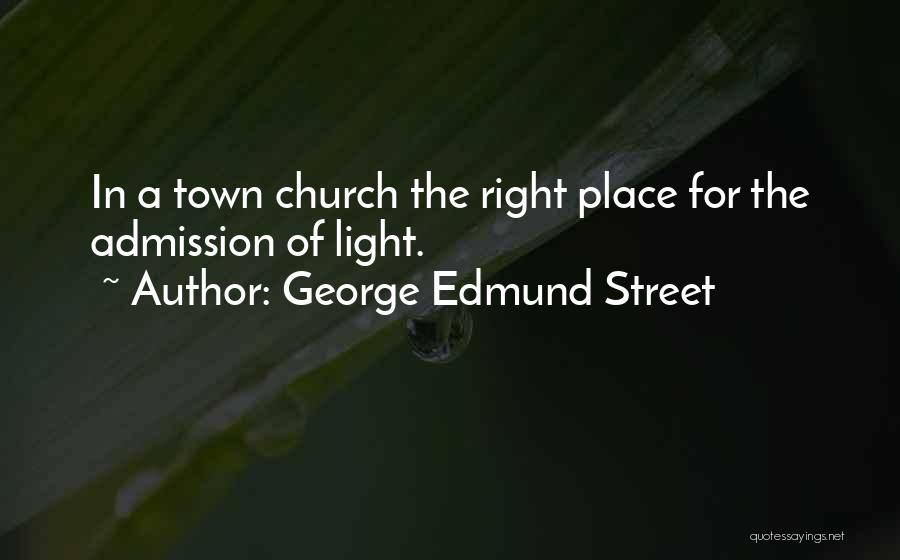 George Edmund Street Quotes 359174 George Edmund Street Quotes 359174