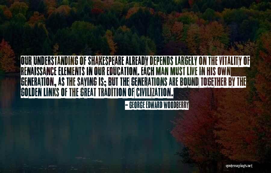 George Edward Woodberry Quotes 1868084