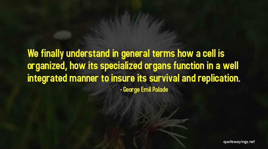 George Emil Palade Quotes 1649278