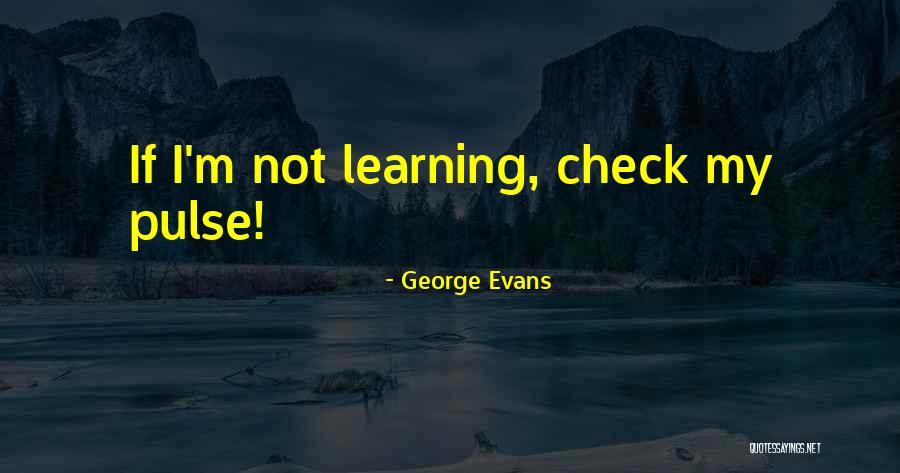 George Evans Quotes 1673265