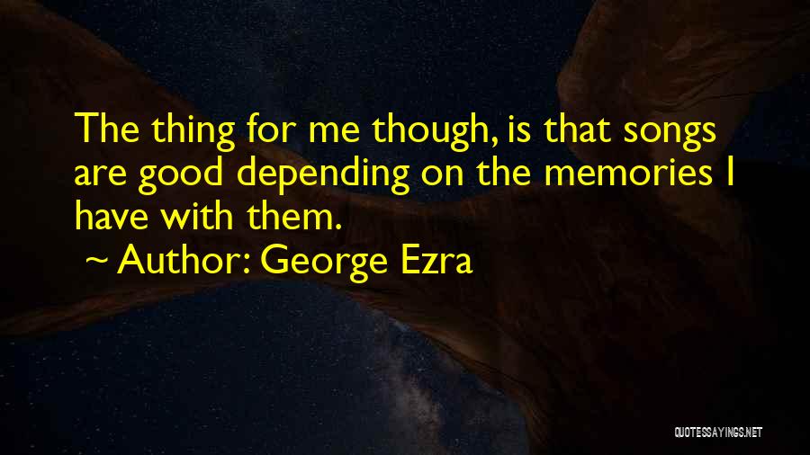 George Ezra Quotes 1427575