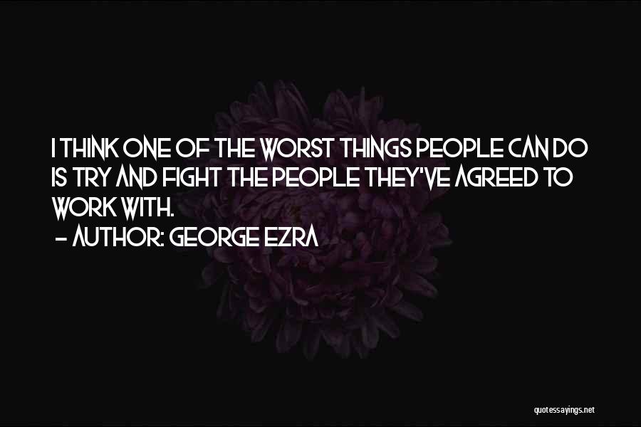 George Ezra Quotes 1871854