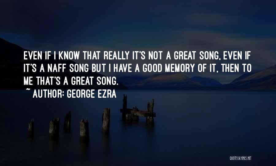 George Ezra Quotes 452638