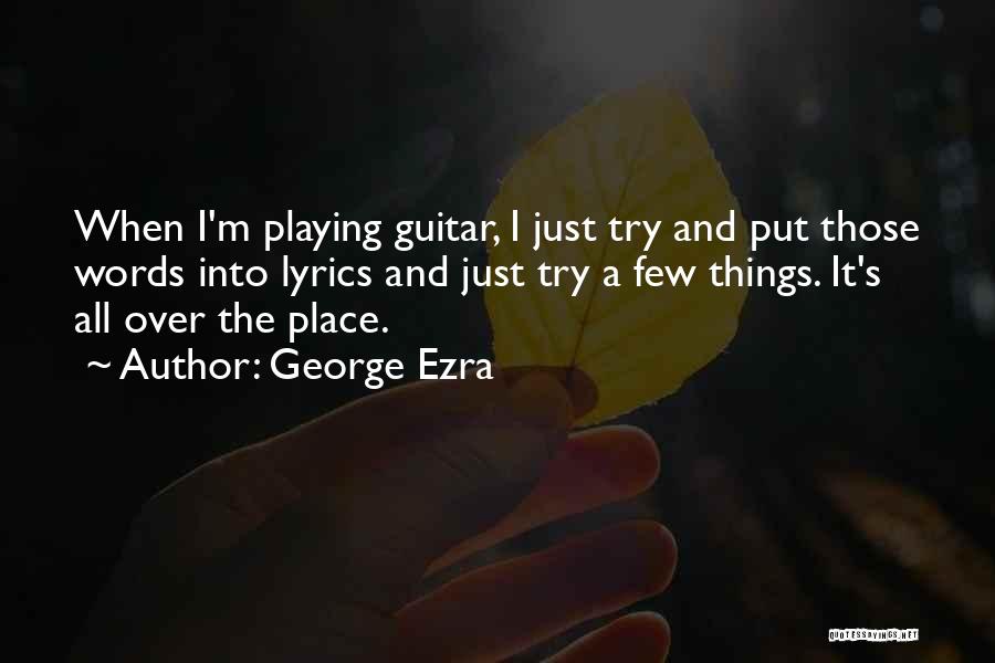 George Ezra Quotes 496398