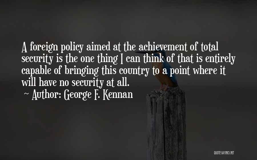 George F. Kennan Quotes 1150338