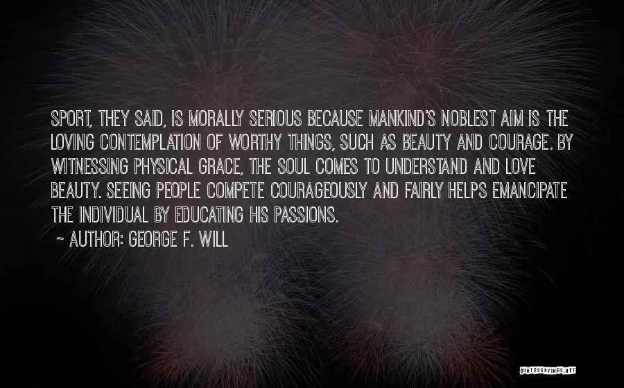 George F. Will Quotes 1013275