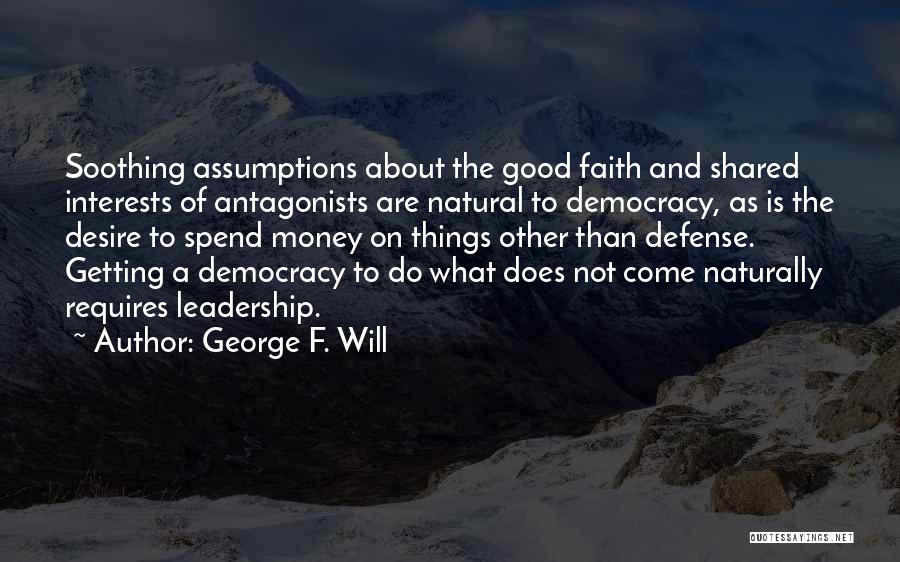 George F. Will Quotes 1332717