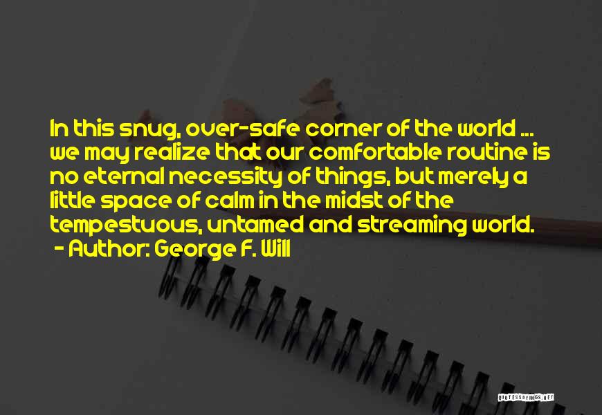 George F. Will Quotes 1363522