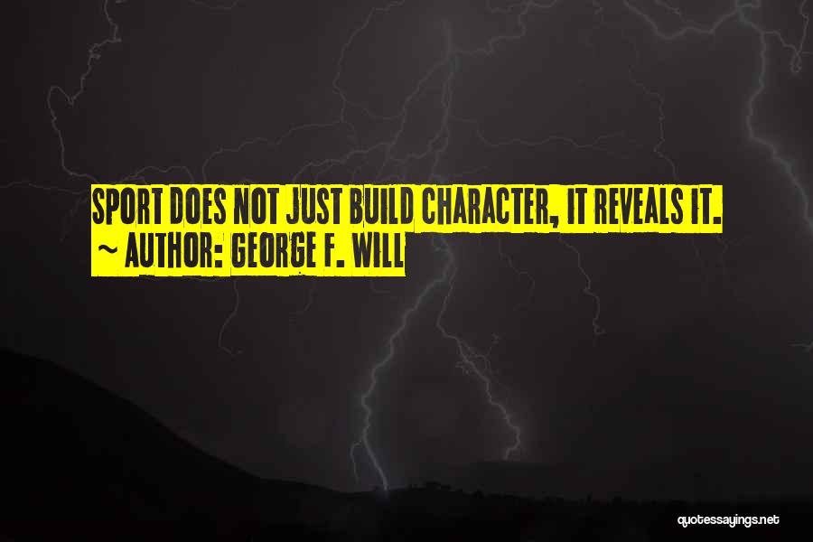 George F. Will Quotes 234832