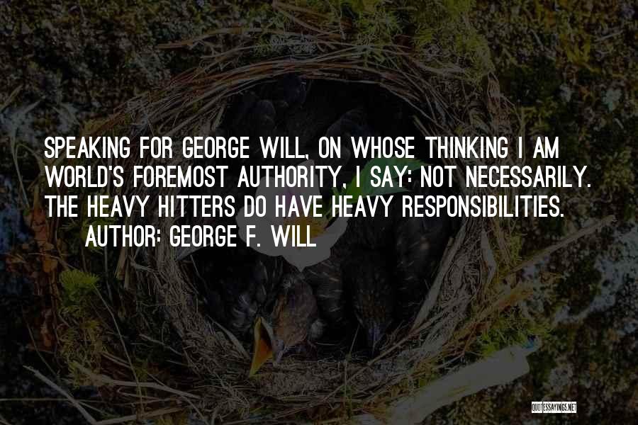 George F. Will Quotes 260561