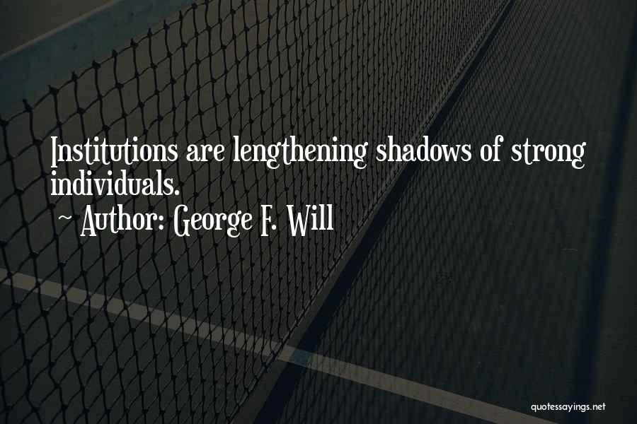 George F. Will Quotes 309793