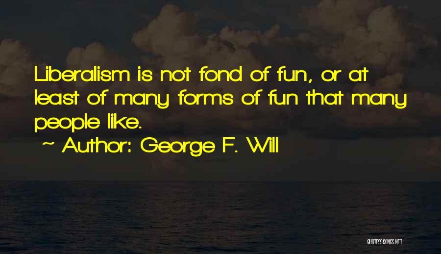 George F. Will Quotes 366004